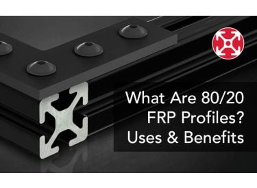 What Are 80/20 FRP Profiles? Uses & Benefits