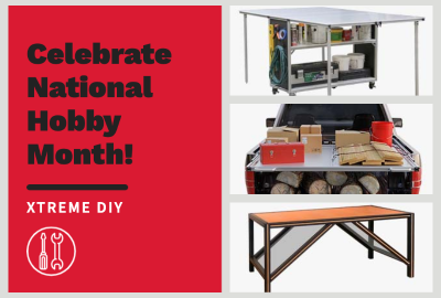 Celebrate National Hobby Month with 80/20's Xtreme DIY!
